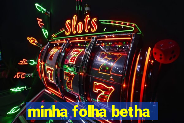 minha folha betha