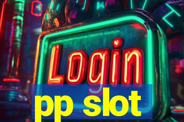 pp slot