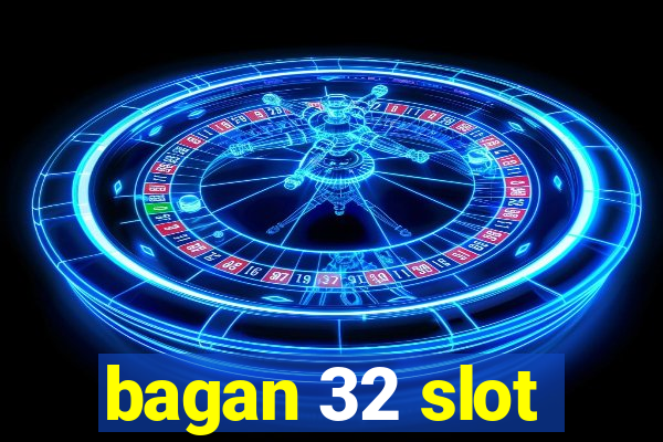 bagan 32 slot