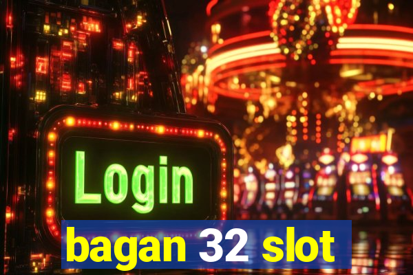 bagan 32 slot