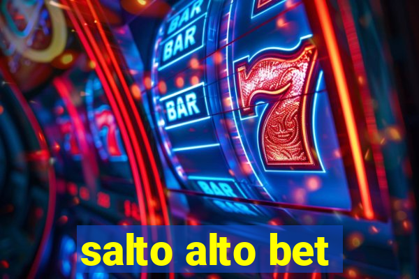 salto alto bet