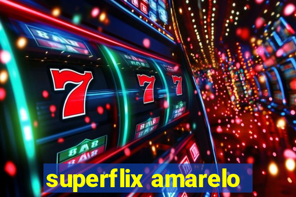 superflix amarelo