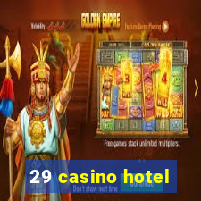 29 casino hotel