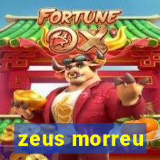 zeus morreu