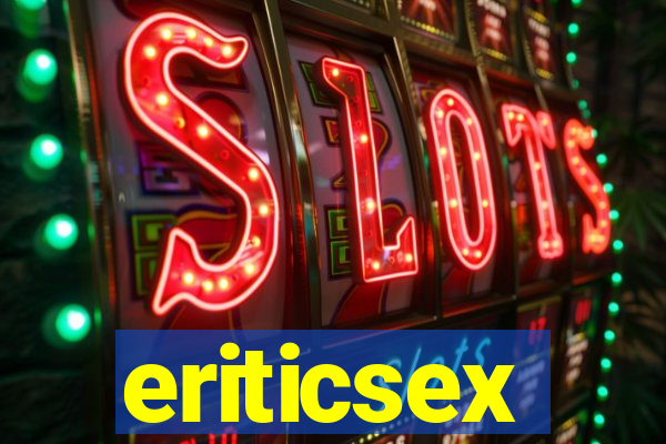 eriticsex