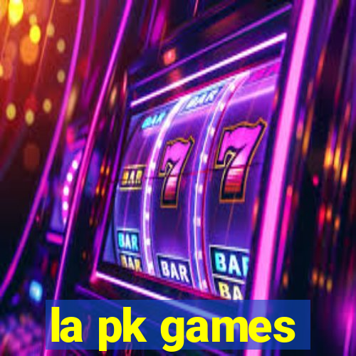 la pk games