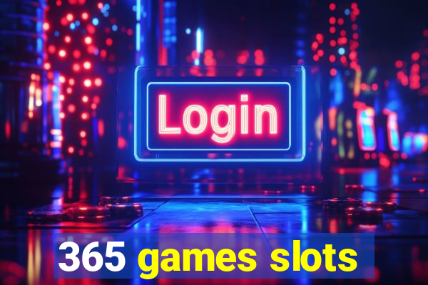 365 games slots