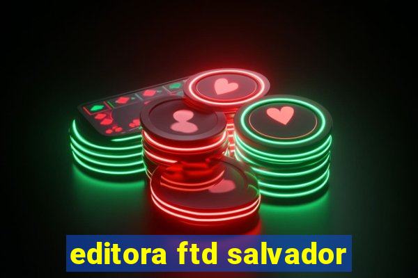 editora ftd salvador