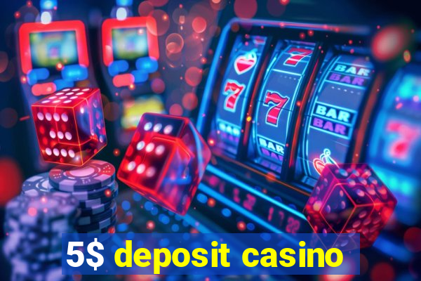 5$ deposit casino