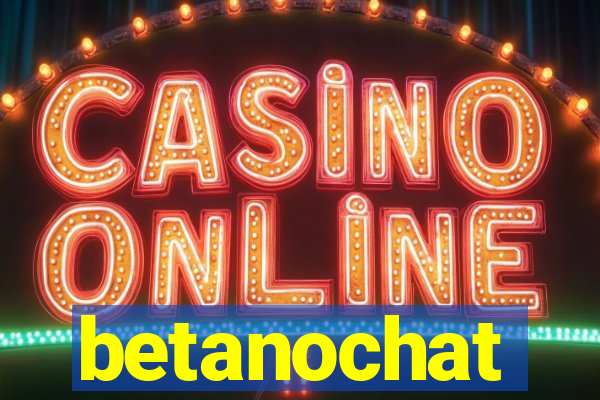 betanochat