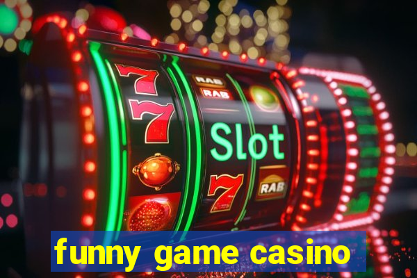 funny game casino