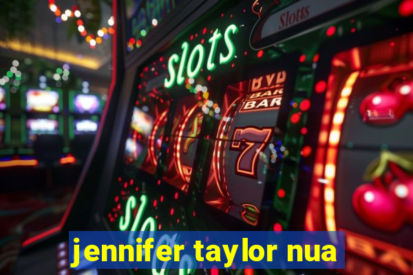 jennifer taylor nua