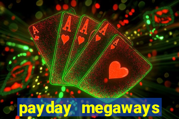 payday megaways slot free play