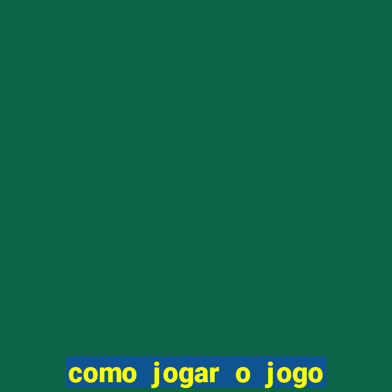 como jogar o jogo da fortuna