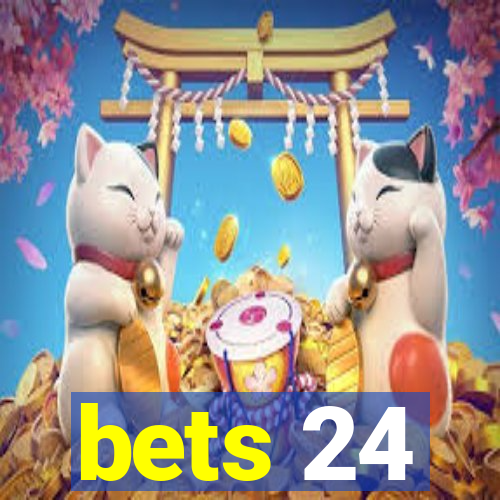 bets 24