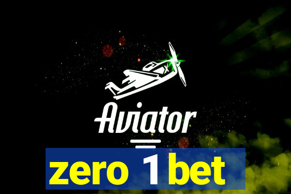 zero 1 bet