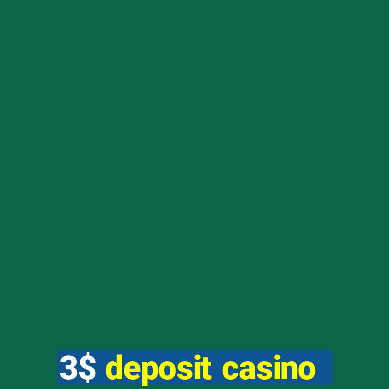 3$ deposit casino