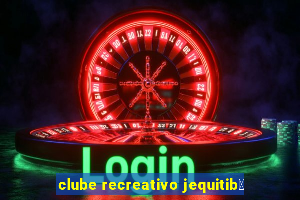 clube recreativo jequitib谩