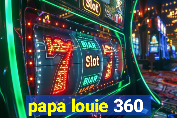 papa louie 360