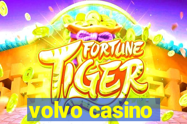 volvo casino