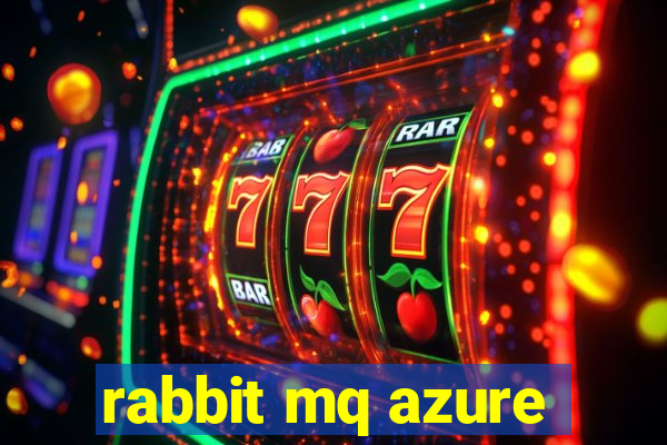 rabbit mq azure