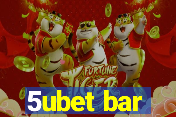 5ubet bar