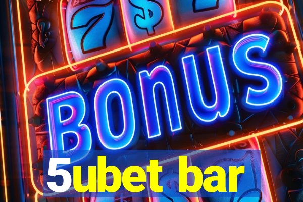 5ubet bar