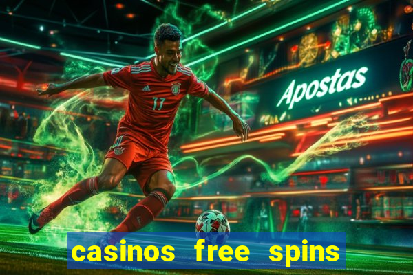 casinos free spins sem deposito