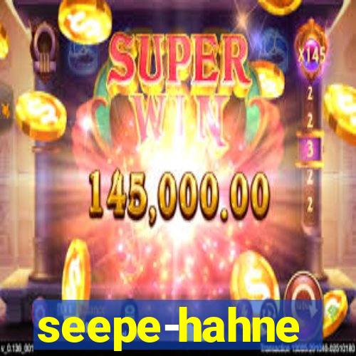 seepe-hahne