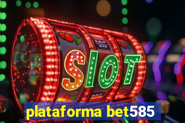 plataforma bet585