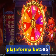 plataforma bet585