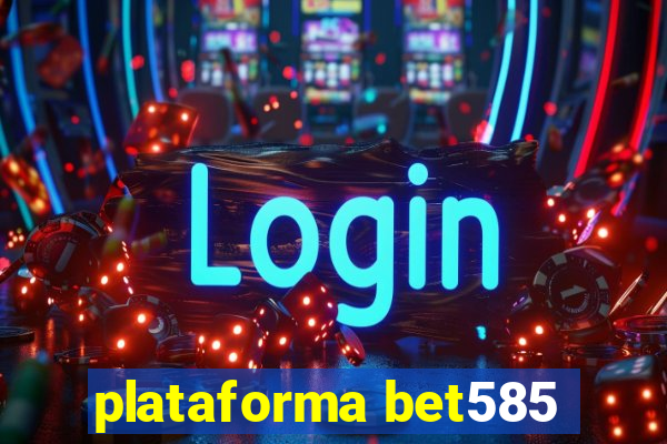 plataforma bet585