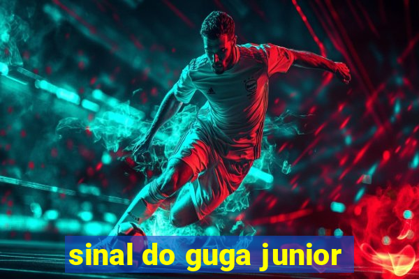 sinal do guga junior