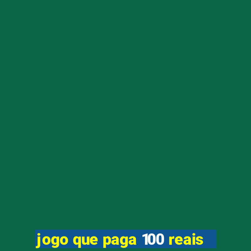 jogo que paga 100 reais