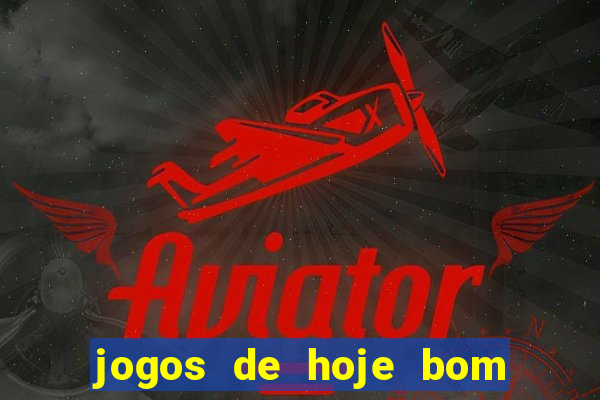 jogos de hoje bom para apostar