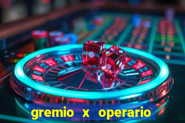 gremio x operario onde assistir