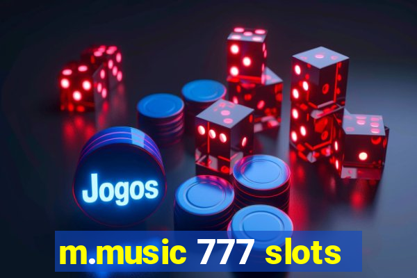 m.music 777 slots