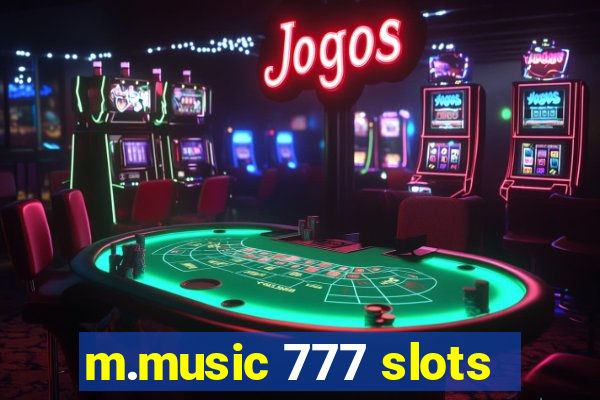 m.music 777 slots