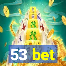 53 bet