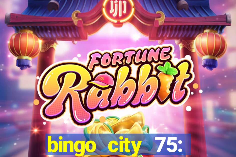 bingo city 75: bingo & slots