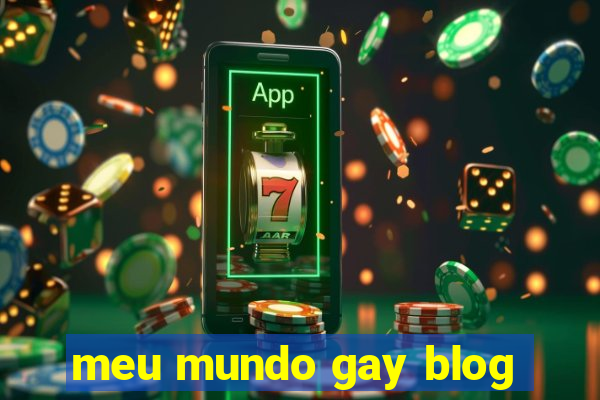 meu mundo gay blog