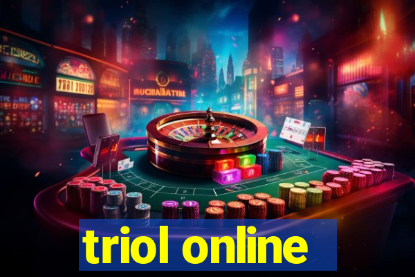 triol online