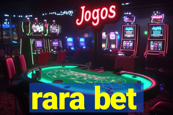 rara bet