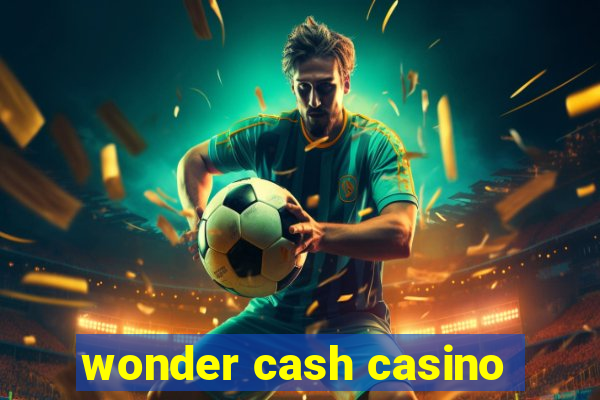 wonder cash casino