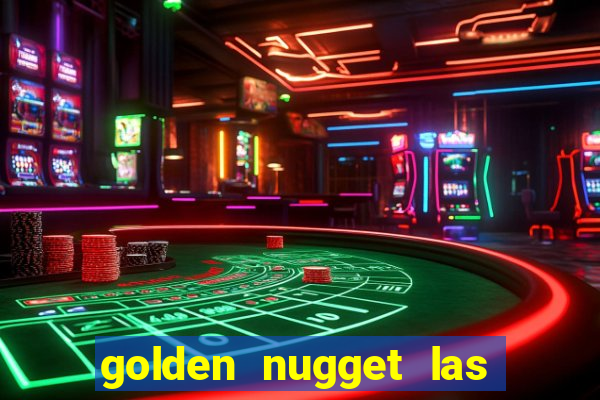 golden nugget las vegas casino