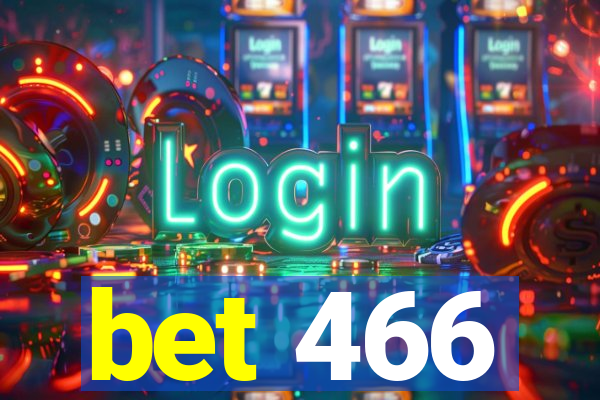 bet 466