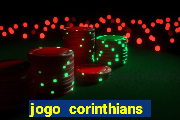 jogo corinthians hoje futemax