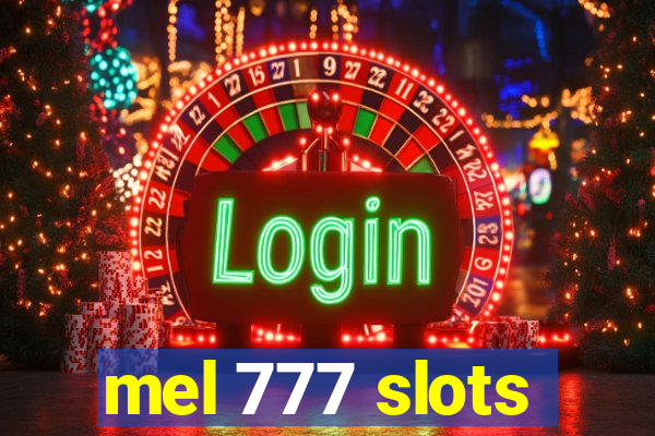 mel 777 slots