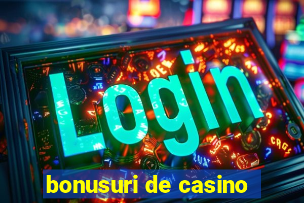 bonusuri de casino