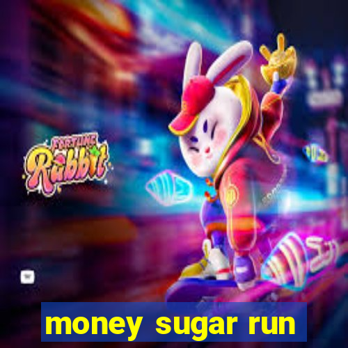 money sugar run